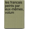 Les Francais Peints Par Eux-Mêmes, Volum by Unknown
