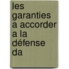 Les Garanties A Accorder A La Défense Da by Jacomy