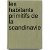 Les Habitants Primitifs de La Scandinavie door Sven Nilsson