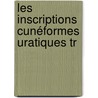 Les Inscriptions Cunéformes Uratiques Tr door Joseph Sandalgian
