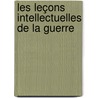 Les Leçons Intellectuelles De La Guerre by Unknown