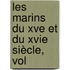 Les Marins Du Xve Et Du Xvie Siècle, Vol