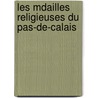 Les Mdailles Religieuses Du Pas-de-Calais door Louis-Franois-Joseph Dancoisne