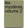 Les Mystères, Volume 2 by Louis Petit De Julleville