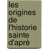 Les Origines De L'Historie Sainte D'Aprè by Heinrich Wilhelm Josias Thiersch