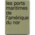 Les Ports Maritimes De L'Amérique Du Nor