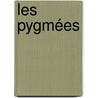 Les Pygmées door Armand Quatrefages