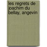 Les Regrets de Joachim Du Bellay, Angevin door Joachim Du Bellay