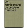 Les Représentants Du Peuple En Mission E by Henri Alexandre Wallon
