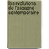 Les Rvolutions de L'Espagne Contemporaine