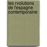 Les Rvolutions de L'Espagne Contemporaine by Charles Mazade-Percin