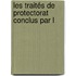 Les Traités De Protectorat Conclus Par L