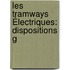 Les Tramways Électriques: Dispositions G