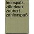 Lesespatz. Zitterknax zaubert Zahlenspaß