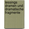 Lessings Dramen Und Dramatische Fragmente door August Nodnagel