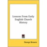Lessons From Early English Church History door George Browne