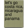 Let's Go Costa Rica, Nicaragua And Panama by Harvard Student Agencies Inc