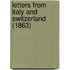 Letters From Italy And Switzerland (1863)