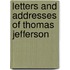 Letters and Addresses of Thomas Jefferson