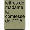Lettres De Madame La Comtesse De L*** À door L.