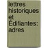 Lettres Historiques Et Édifiantes: Adres