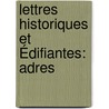 Lettres Historiques Et Édifiantes: Adres door Maintenon