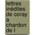 Lettres Inédites De Coray A Chardon De L