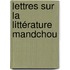 Lettres Sur La Littérature Mandchou