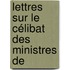 Lettres Sur Le Célibat Des Ministres De
