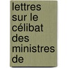 Lettres Sur Le Célibat Des Ministres De door Pierre-Gr�Goire Herluison