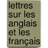 Lettres Sur Les Anglais Et Les Français