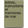 Lettres, Instructions Et Mémoires De Mar by Sister Mary