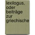 Lexilogus, Oder Beiträge Zur Griechische