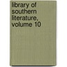 Library Of Southern Literature, Volume 10 door Joel Chandler Harris