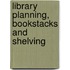 Library Planning, Bookstacks and Shelving