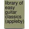 Library of Easy Guitar Classics (Appleby) door Music Sales Corporation