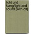 Licht Und Klang/light And Sound [with Cd]