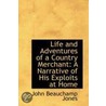 Life And Adventures Of A Country Merchant by John Beauchamp Jones