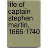 Life Of Captain Stephen Martin, 1666-1740 door Clements Robert Markham S. Martin Leake