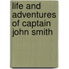 Life and Adventures of Captain John Smith door W.C. Armstrong