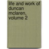 Life and Work of Duncan Mclaren, Volume 2 door John Beveridge MacKie