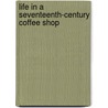 Life in a Seventeenth-Century Coffee Shop door David Brandon