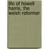 Life of Howell Harris, the Welsh Reformer