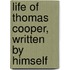 Life of Thomas Cooper, Written by Himself