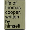 Life of Thomas Cooper, Written by Himself door Thomas Cooper
