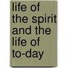 Life of the Spirit and the Life of To-Day door Evelyn Underhill