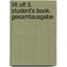 Lift Off 3. Student's Book. Gesamtausgabe by Unknown
