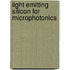 Light Emitting Silicon For Microphotonics