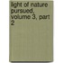 Light of Nature Pursued, Volume 3, Part 2