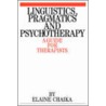Linguistics, Pragmatics and Psychotherapy door Elaine Chaika